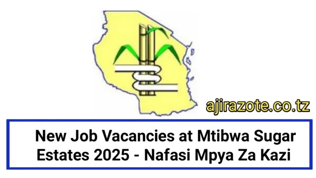 Job Vacancies at Mtibwa Sugar Estates Limited - Nafasi Mpya za Kazi Mtibwa Sugar