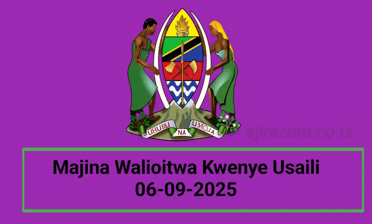 Majina Walioitwa Kwenye Usaili 06-09-2025