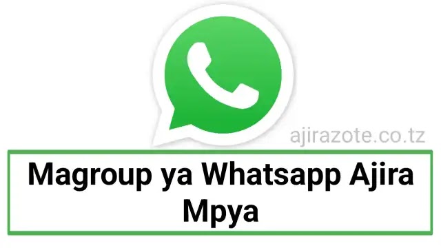 Magroup ya Whatsapp Ajira Mpya