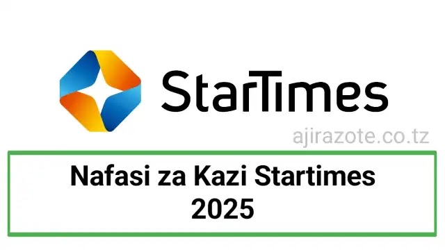Nafasi za Kazi Startimes 2025