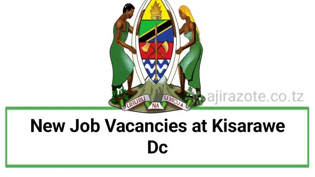 New Job Vacancies at Kisarawe Dc