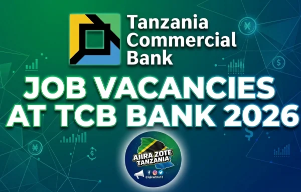 Job Vacancies at Tanzania Commercial Bank (TCB) Bank 2026